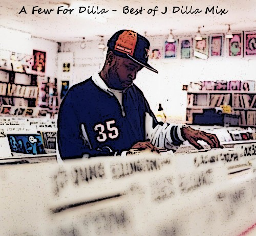 (Image: A Few For Dilla - A Best Of J Dilla Mix for Thirty Three Jones)
