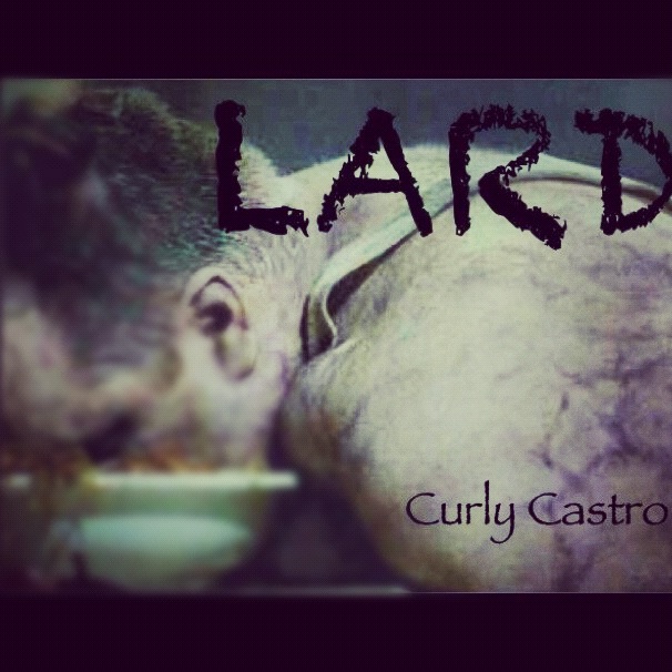 (Image: Curly Castro - Lard)
