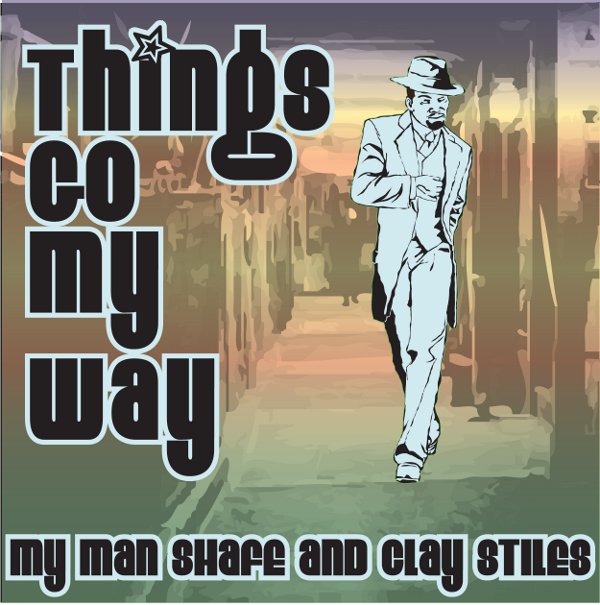 (Image: My Man Shafe and Clay Stiles - Things Go My Way)