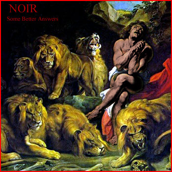 (Image: Noir - Some Better Answers)