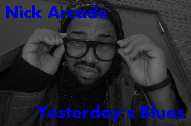 (Image: Nick Arcade - Yesterday's Blues)