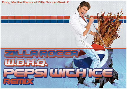(Image - Zilla Rocca: Bring Me The Remix of Zilla Rocca Week 7, Pepsi With Ice)