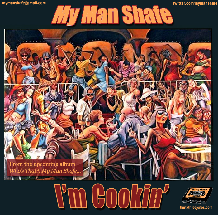 (Image: My Man Shafe - I'm Cookin')